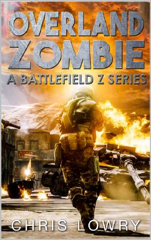 [Battlefield Z 12] • Overland Zombie - a Post Apocalyptic Thriller · Battlefield Z Series